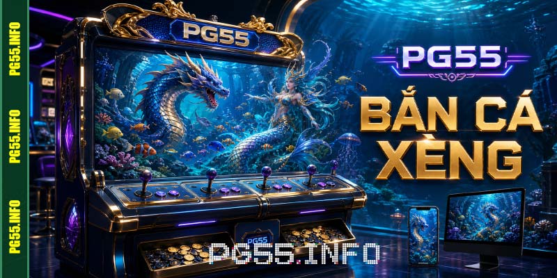 Game bắn cá xèng trực tuyến PG55